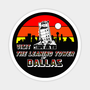 THE LEANING TOWER OF DALLAS Magnet